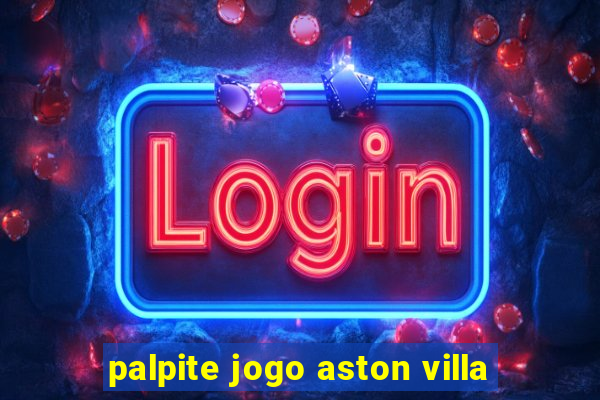 palpite jogo aston villa